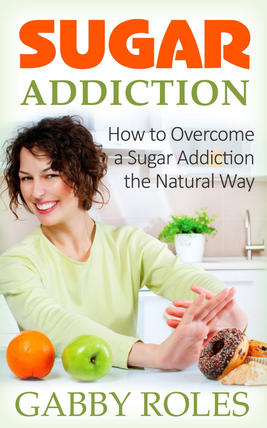 Free Kindle Book Overcome A Sugar Addiction The Natural Way