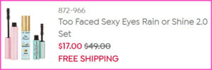 Too Faced Sexy Eyes Rain or Shine Set 3 Piece at Checkout