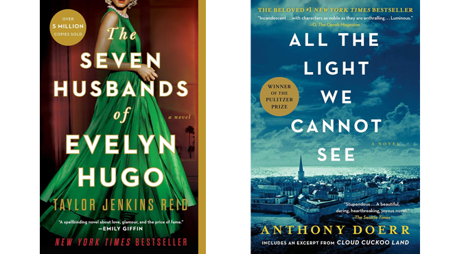 The Seven Husbands of Evelyn Hugo by Taylor Jenkins Reid and All the Light We Cannot See by Anthony Doerr